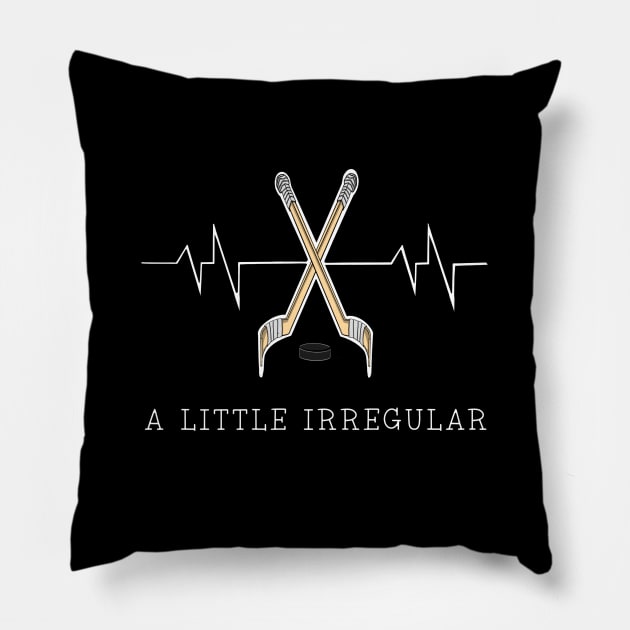 Hockey Heartbeat A LITTLE IRREGULAR Ice Hockey Pillow by ScottyGaaDo