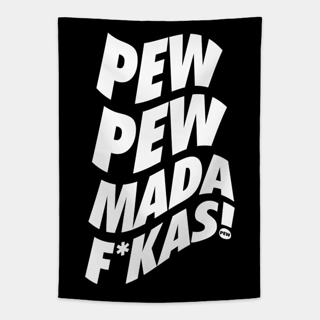 Pew Pew Madafakas! Tapestry by neodhlamini