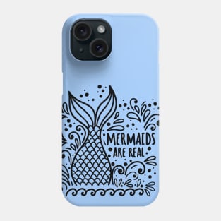 Mermaids are real black Phone Case