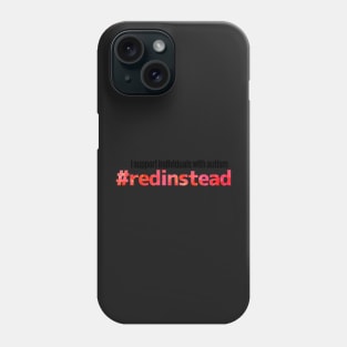 #redinstead Phone Case