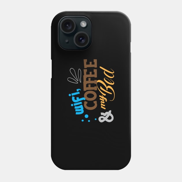 Wifi Coffee and my bed Phone Case by KC Happy Shop