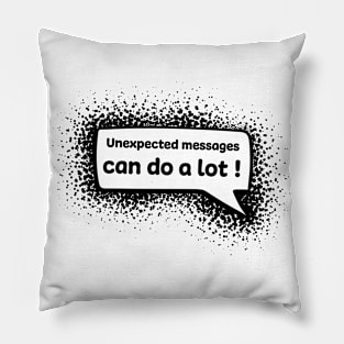 Unexpected messages can do a lot ! Pillow