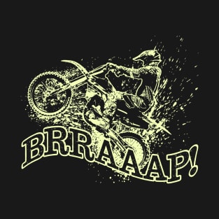 Motorcycle Racing Braaap Dirt Bike T-Shirt