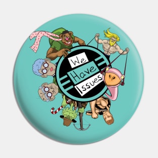 We Have Issues Podcast Logo Pin