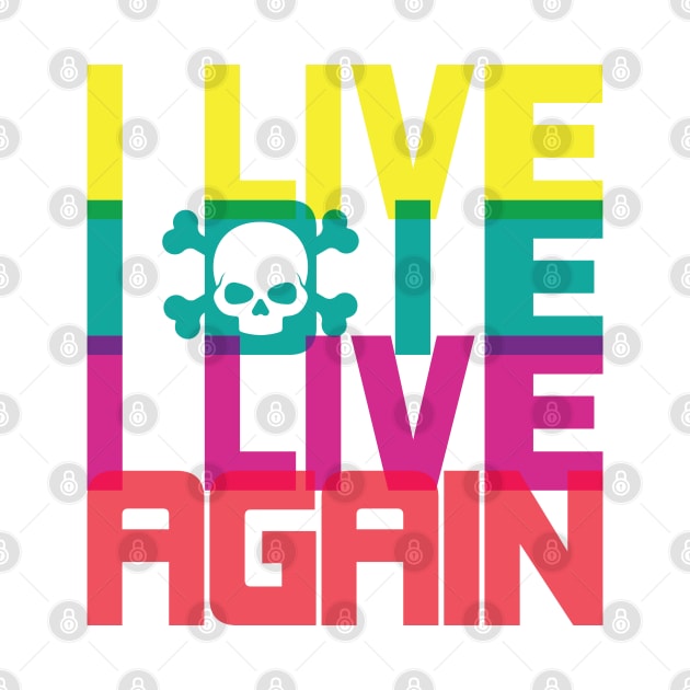 I Live, I die, I live again! by chrisnazario