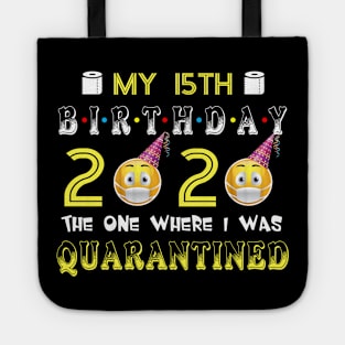 my 15 Birthday 2020 The One Where I Was Quarantined Funny Toilet Paper Tote