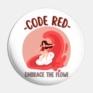 Code Red Embrace the Flow Pin