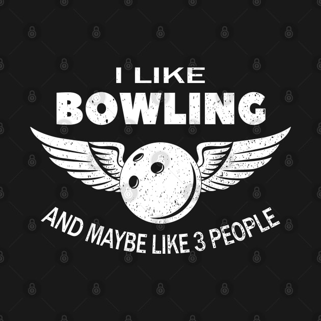 I Like Bowling And Maybe Like 3 People Introvert by LindaMccalmanub