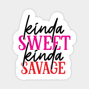 Kinda Sweet Kinda Savage | Funny Mom Shirt | Girls Shirt Magnet