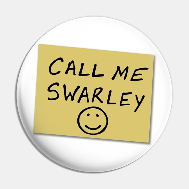Call Me Swarley Pin by T's & T's