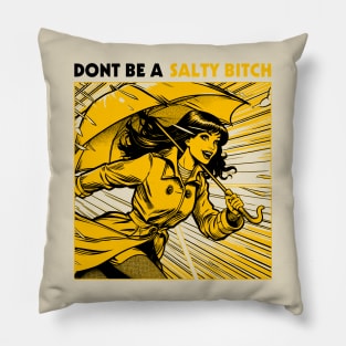 Dont Be a Salty Bitch Pop Art Style Pillow