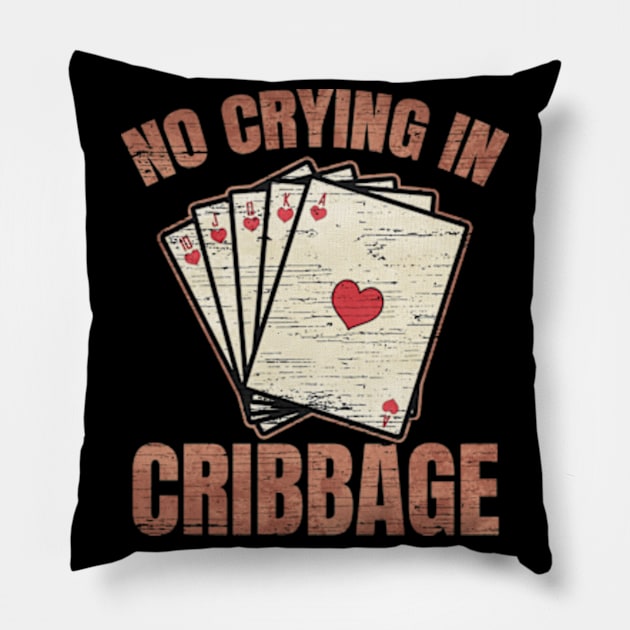 No Crying in Cribbage Card Game Pillow by ChrisselDesigns