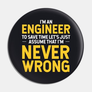 I'm an Engineer to save time Pin