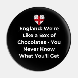 Euro 2024 - England: We're Like a Box of Chocolates - You Never Know What You'll Get. England Flag. Pin