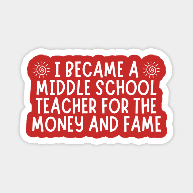 Middle School Funny Teacher Magnet by The WYLD Tribe