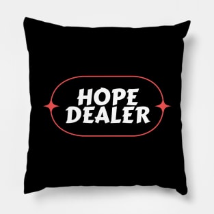 Hope Dealer | Christian Saying Pillow