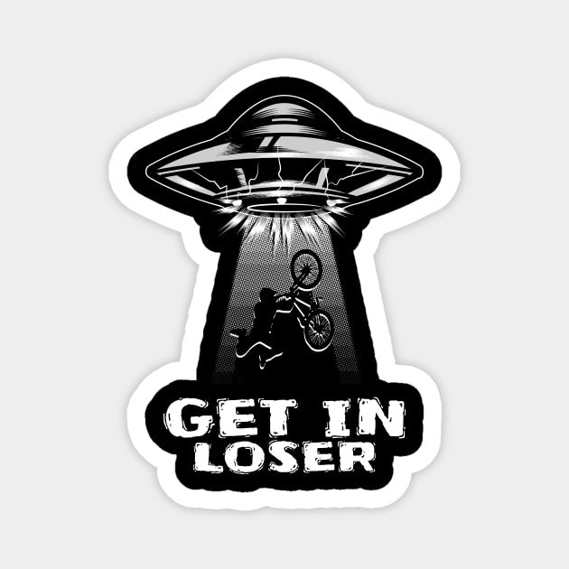 Get in Loser BMX Magnet by JETBLACK369