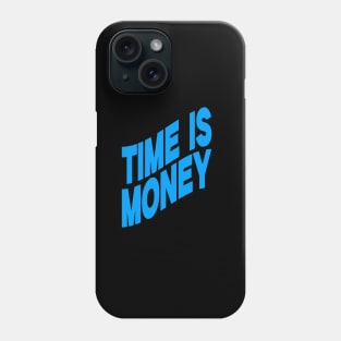 Time is money Phone Case