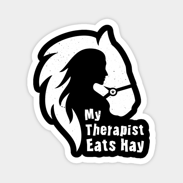 Horse Riding Horse Lover Horse Girl My Therapist Eats Hay Magnet by jodotodesign