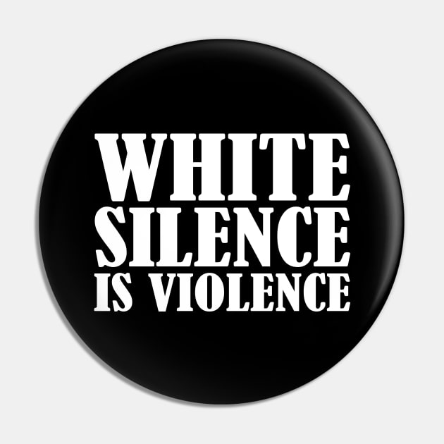 White Silence Is Violence Pin by CF.LAB.DESIGN