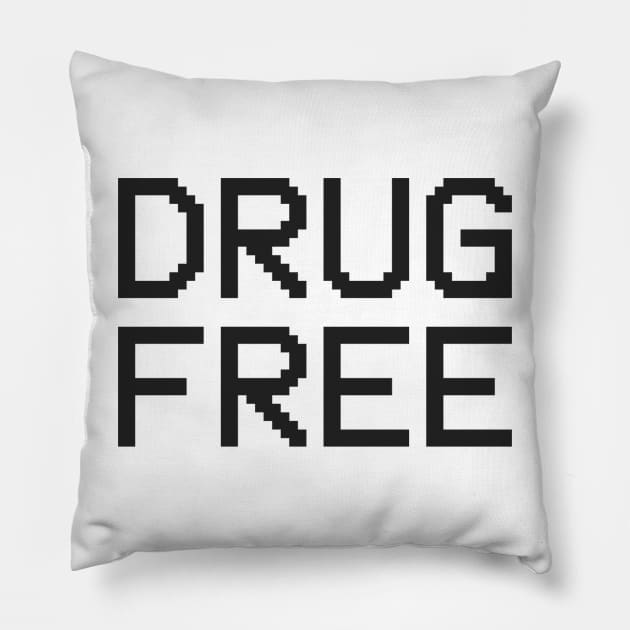 Drug Free (black font) Pillow by wls