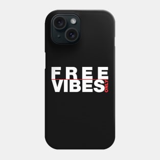 Free Vibes Only Phone Case
