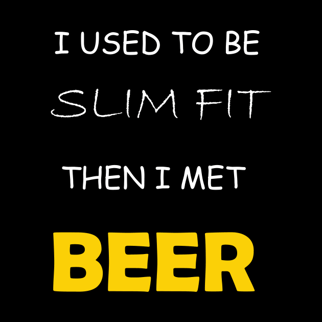 Funny Sarcastic Quote for Fatty Beer lovers by Foxydream