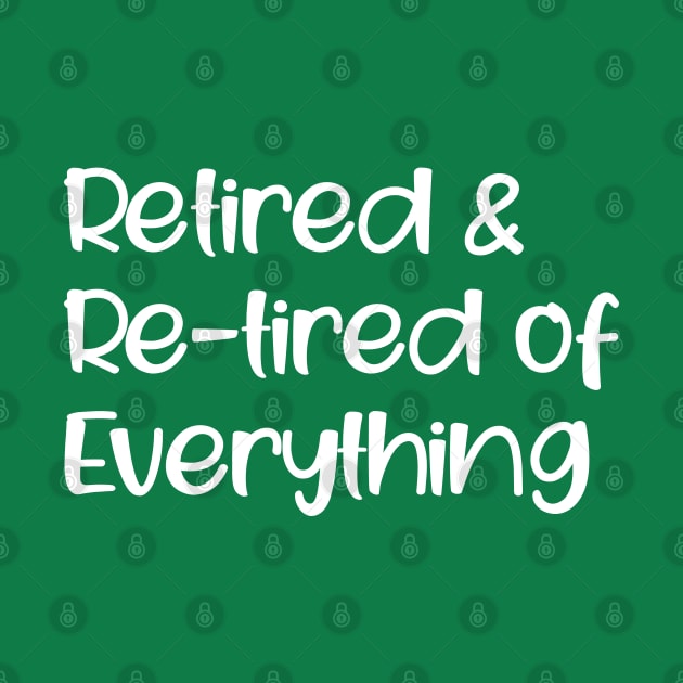 Retired & Re-tired Of Everything by NomiCrafts