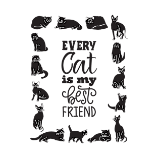 Every cat is my best friend T-Shirt