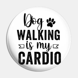 Dog walking is my cardio Funny dog lover Dog Pin