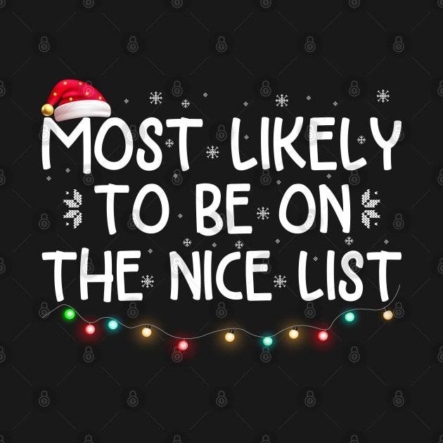 Most Likely To Be On The Nice List Family Matching Christmas by tasnimtees