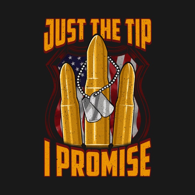 Funny Just The Tip I Promise USA Bullet Pun by theperfectpresents