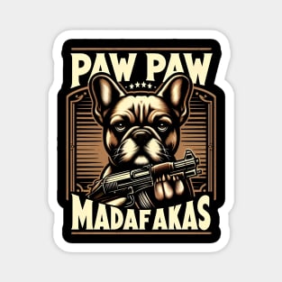 Paw Paw Madafakas French Bulldog Crazy Vintage Funny Dog Owners Magnet