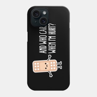 And who cares when I'm hurt first aid instructor Phone Case