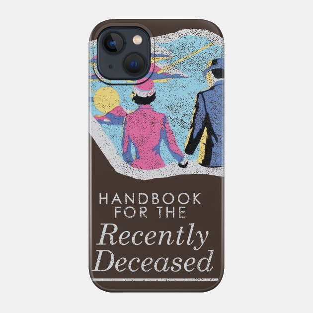 Handbook For The Recently Deceased - Dark Distressed - Beetlejuice - Phone Case