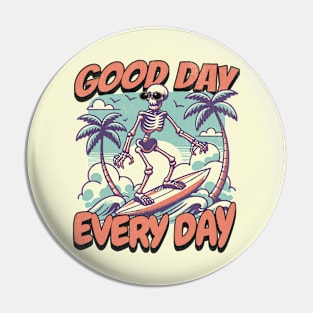 "Good Day Every Day" Surfing Skeleton Pin