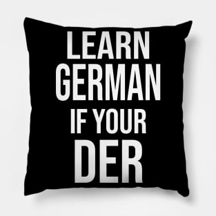 Learn German If Your der, Learn German If Your The Pillow