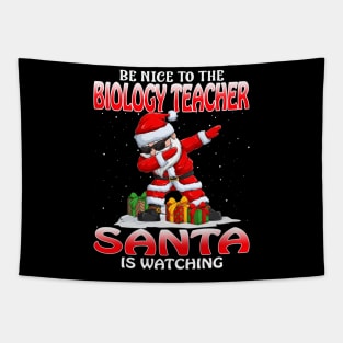 Be Nice To The Biology Teacher Santa is Watching Tapestry