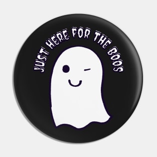 Just Here For The Boos, I'm Just Here For The Boos Pin