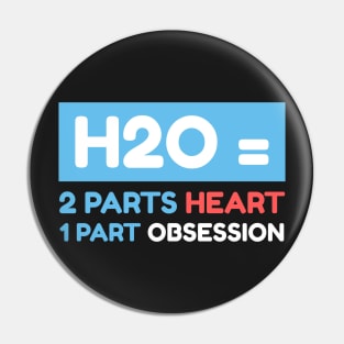 H2O= 2 Parts Heart 1 Part Obsession Swimmer Sport Pin