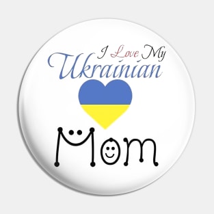 I Love My Ukrainian Mom Pin