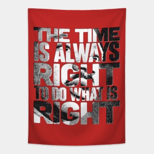 The Time is Always Right to do What is Right Tapestry