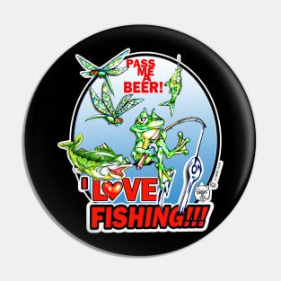 I LOVE FISHING - PASS ME A BEER Pin