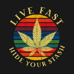 Live Fast Hide Your Stash T-Shirt