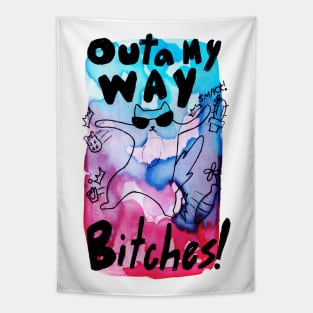 Cat - Outa My Way Bitches Tapestry