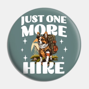 Just One More Hike - Addicted To Nature - Hiking Dog Pin