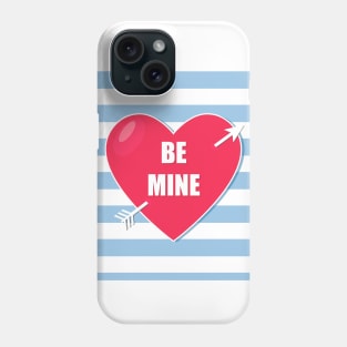 Be mine Phone Case