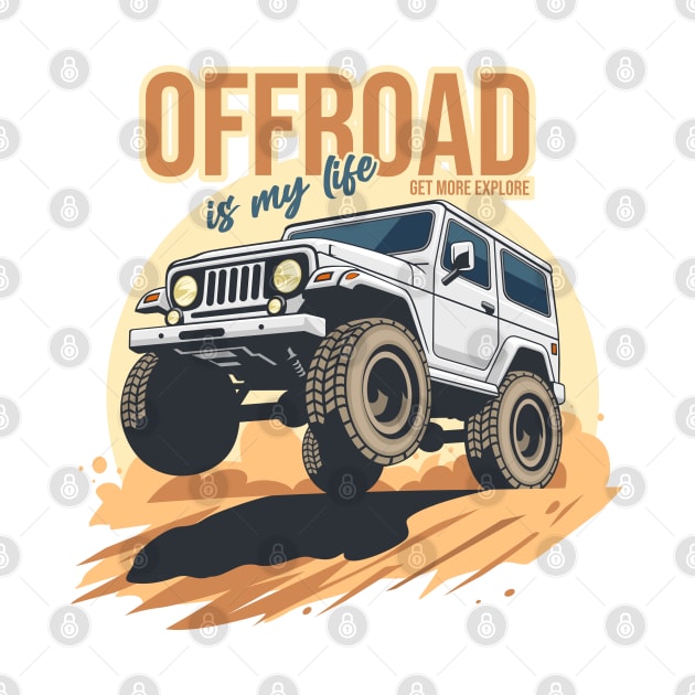 Offroad is my life get more explore white by creative.z