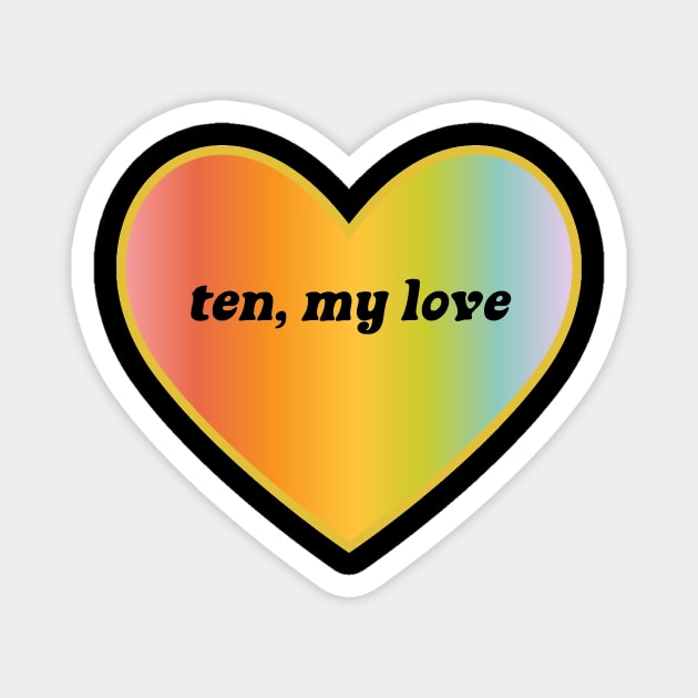 ten, my love Magnet by Dawsons Critique Podcast 