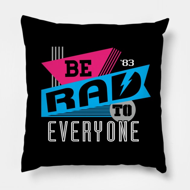 Be Rad To Everyone Pillow by Flip City Tees